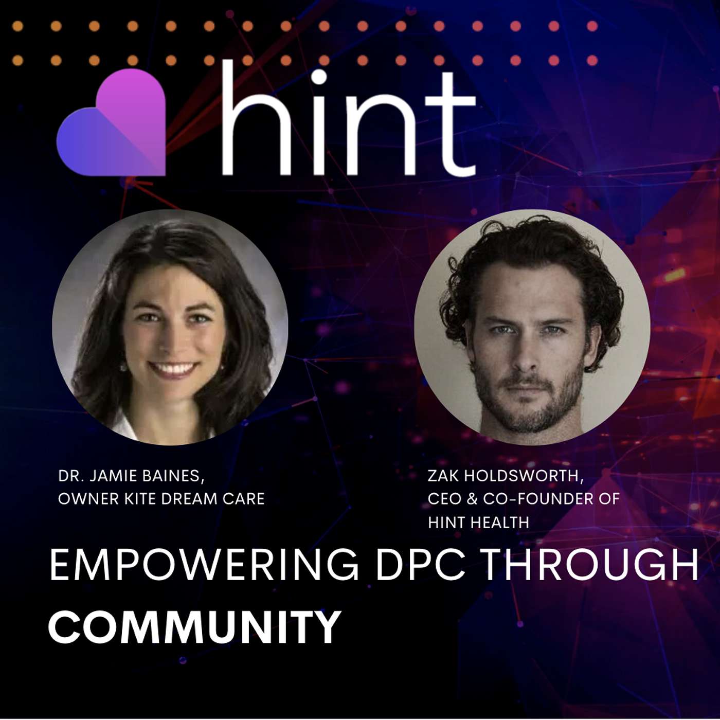 Empowering Direct Primary Care Through Community: Insights From Dr. Jamie Baines and Zak Holdsworth of Hint Health