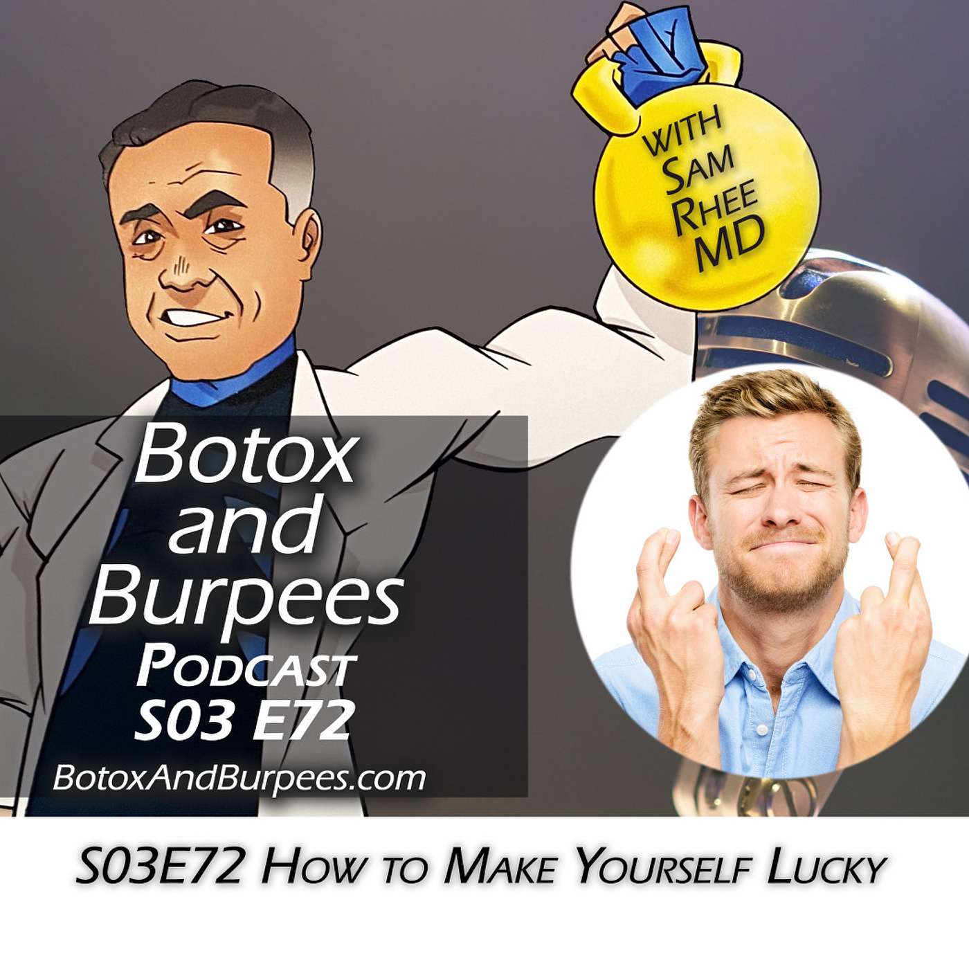 Botox and Burpees - S03E72 How to Make Yourself Lucky