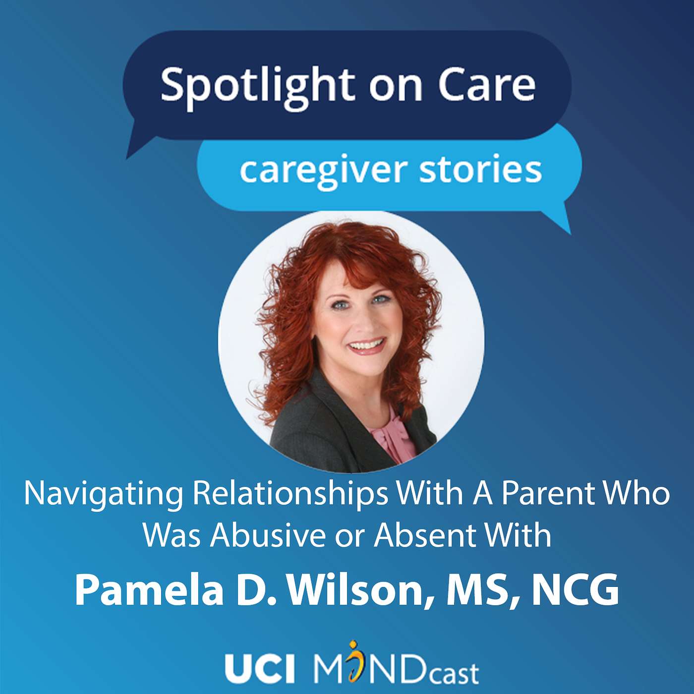 Navigating Relationships with a Parent Who Was Abusive or Absent with Pamela D. Wilson
