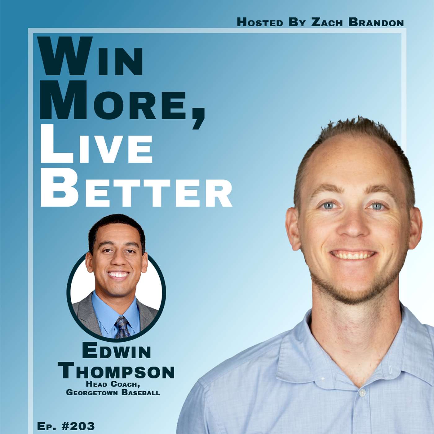 Edwin Thompson | Head Baseball Coach, Georgetown University | “Can you do the things that are hard that not everyone wants to do?”
