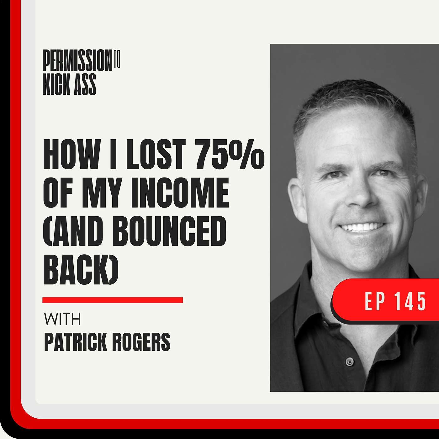 Patrick Rogers: How I lost 75% of my income (and bounced back)