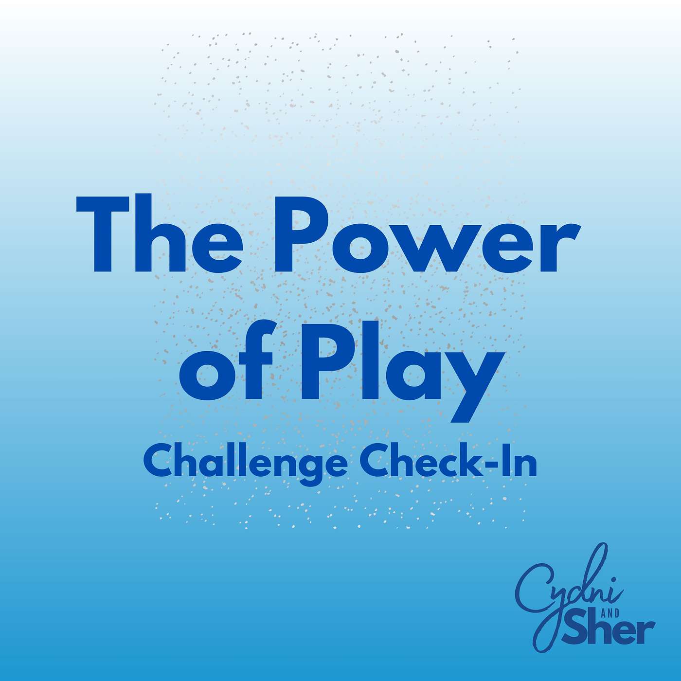 The Power of Play  Challenge Check-In