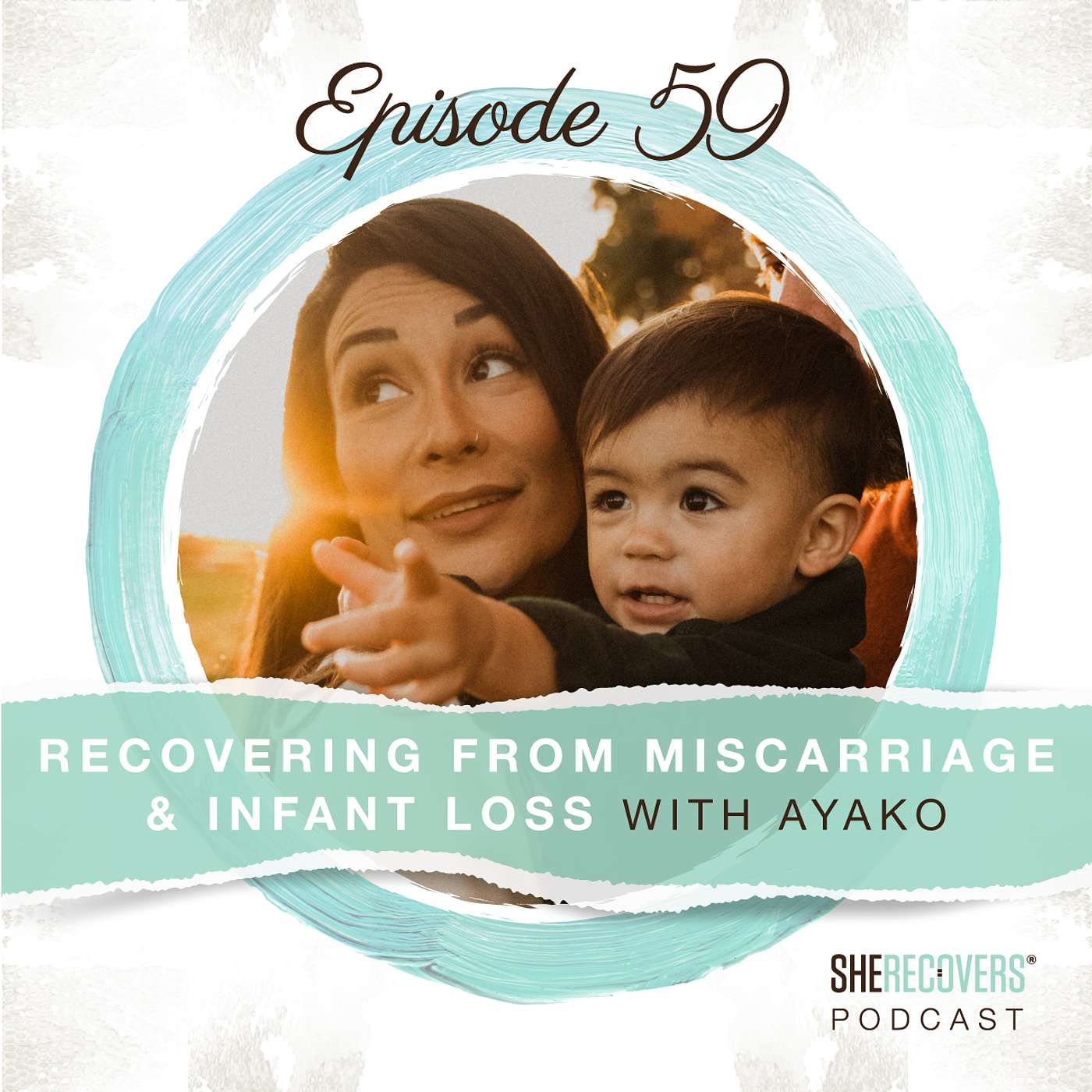 EP 59: Recovering From Miscarriage & Infant Loss with AYAKO | baby loss advocate episode artwork