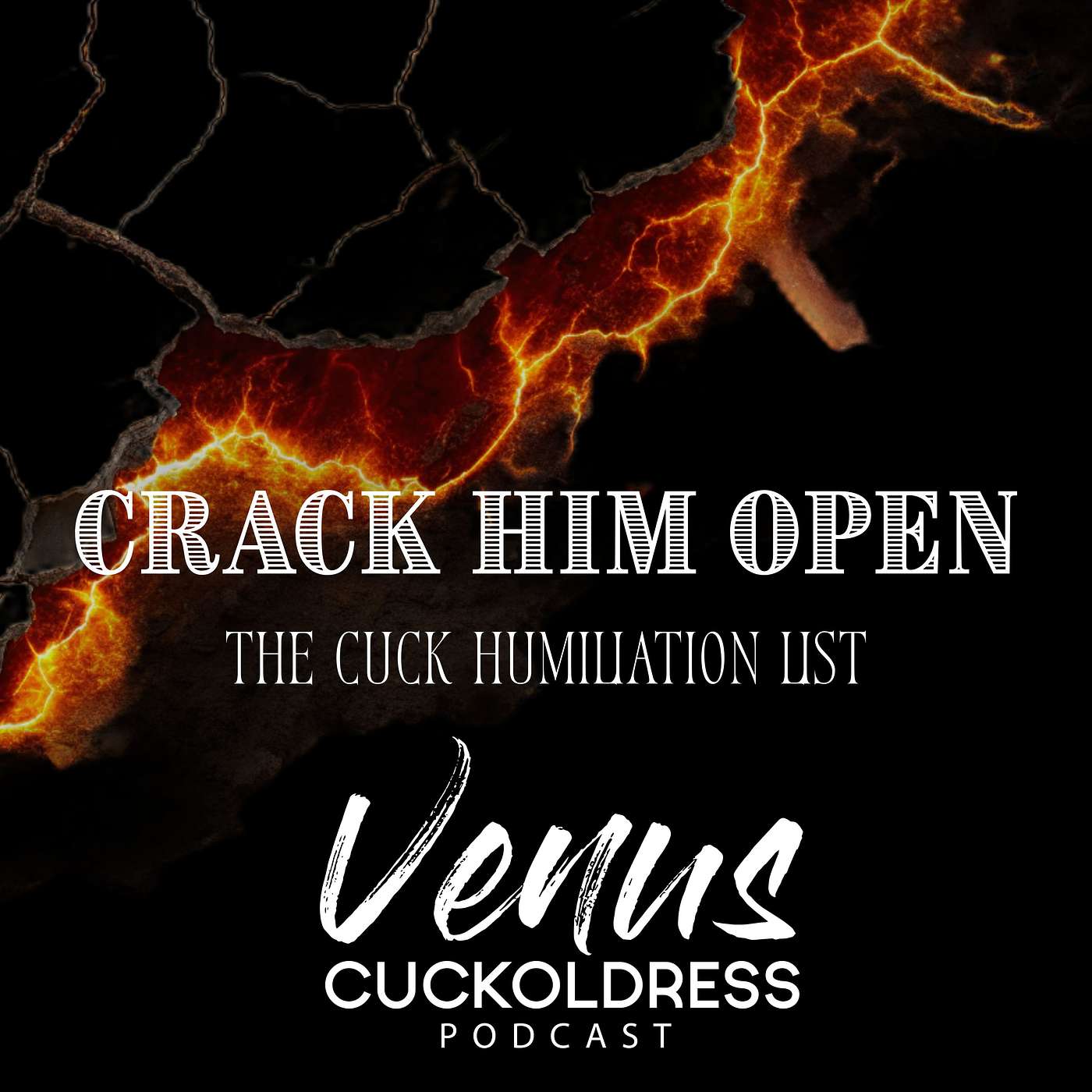 Crack Him Open: The Cuck Humiliation List