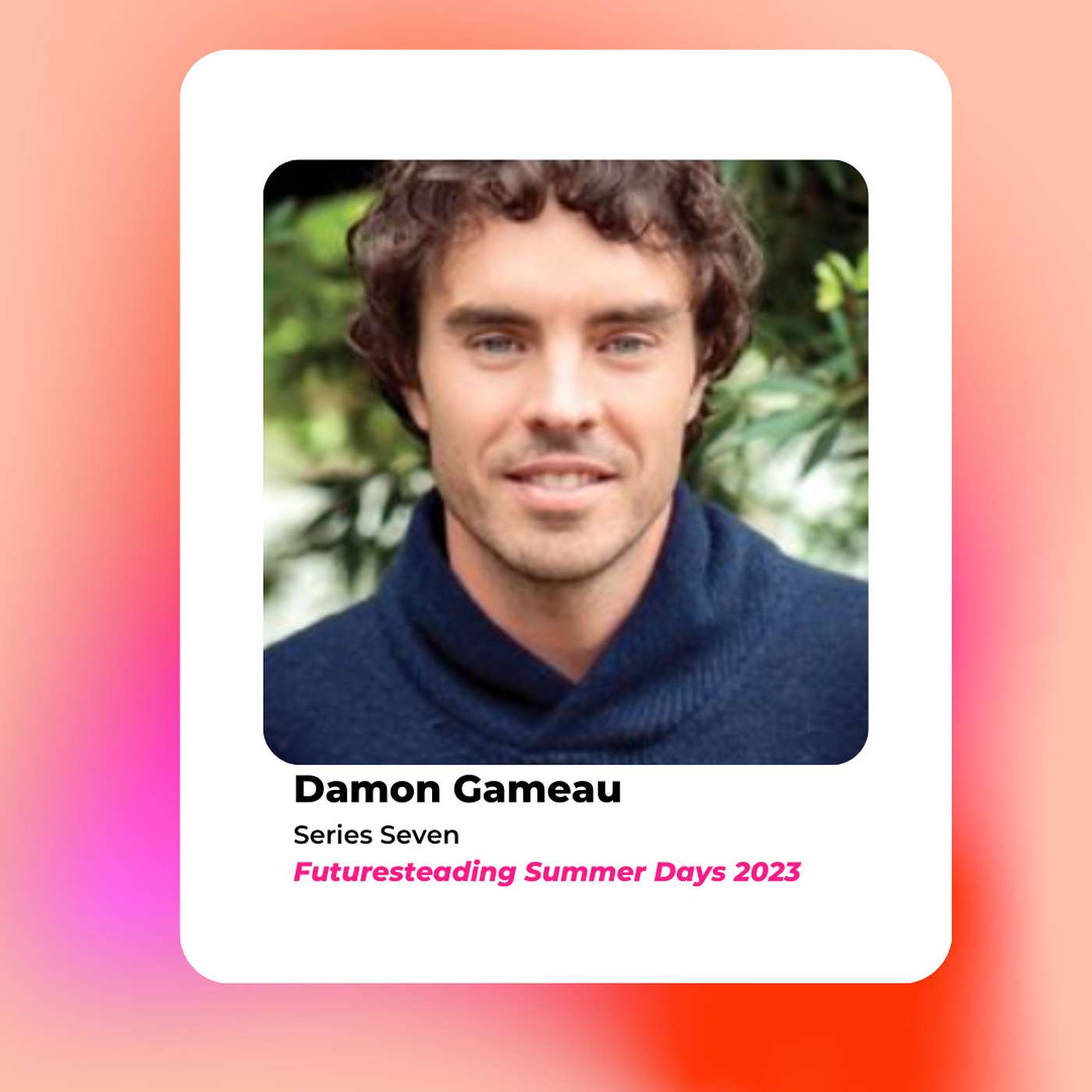 112 Damon Gameau - Are you part of the 'Re generation'. Summer days throwback 2023