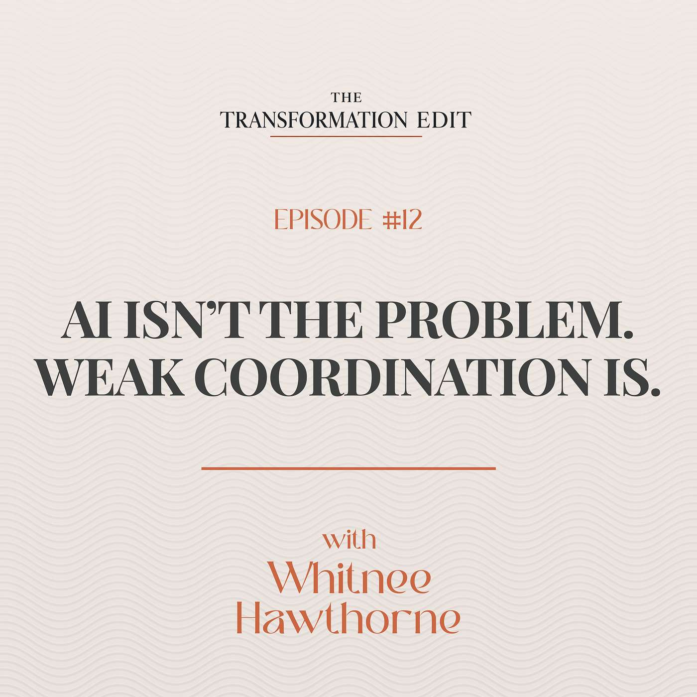 Episode 12: AI Isn’t the Problem. Weak Coordination Is. episode artwork