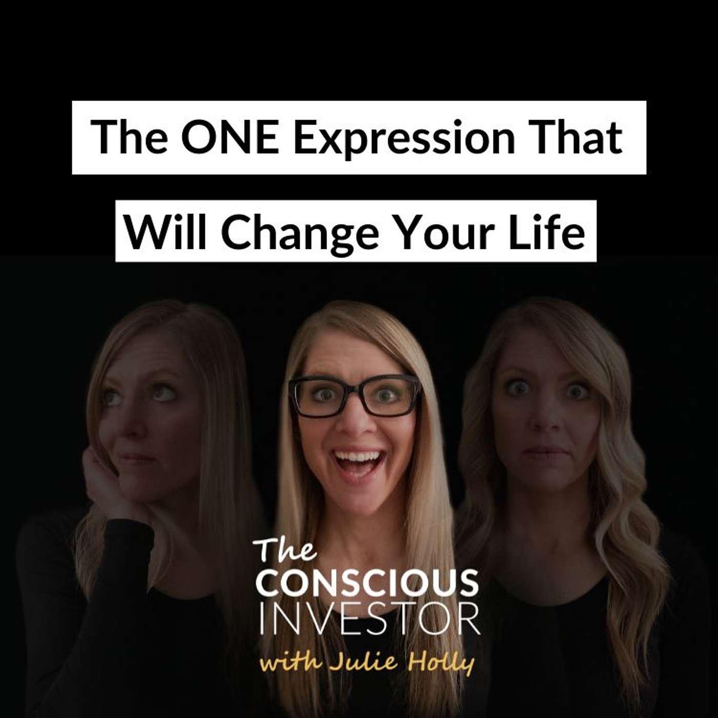 Ep316 The ONE Expression That Will Change Your Life