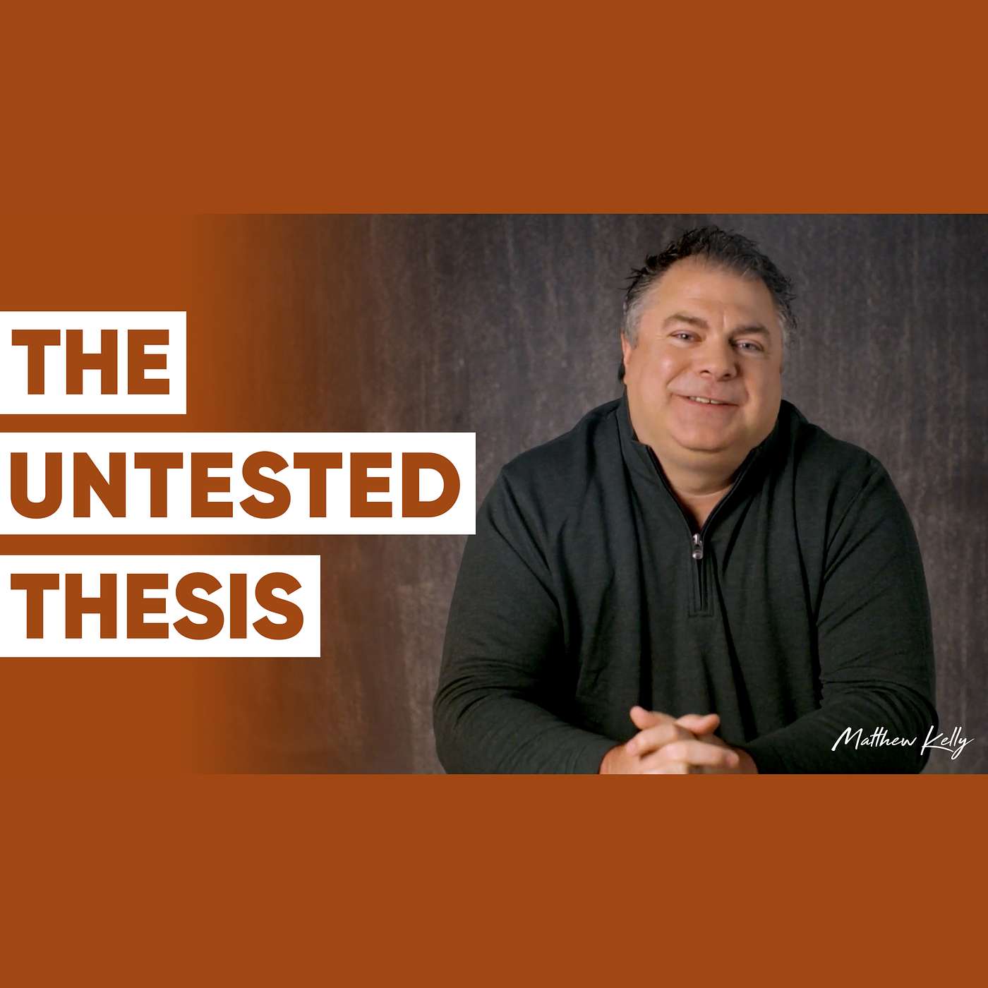 The Untested Thesis: 1 Thing Almost NOBODY Is Doing That Could Change the World - Matthew Kelly