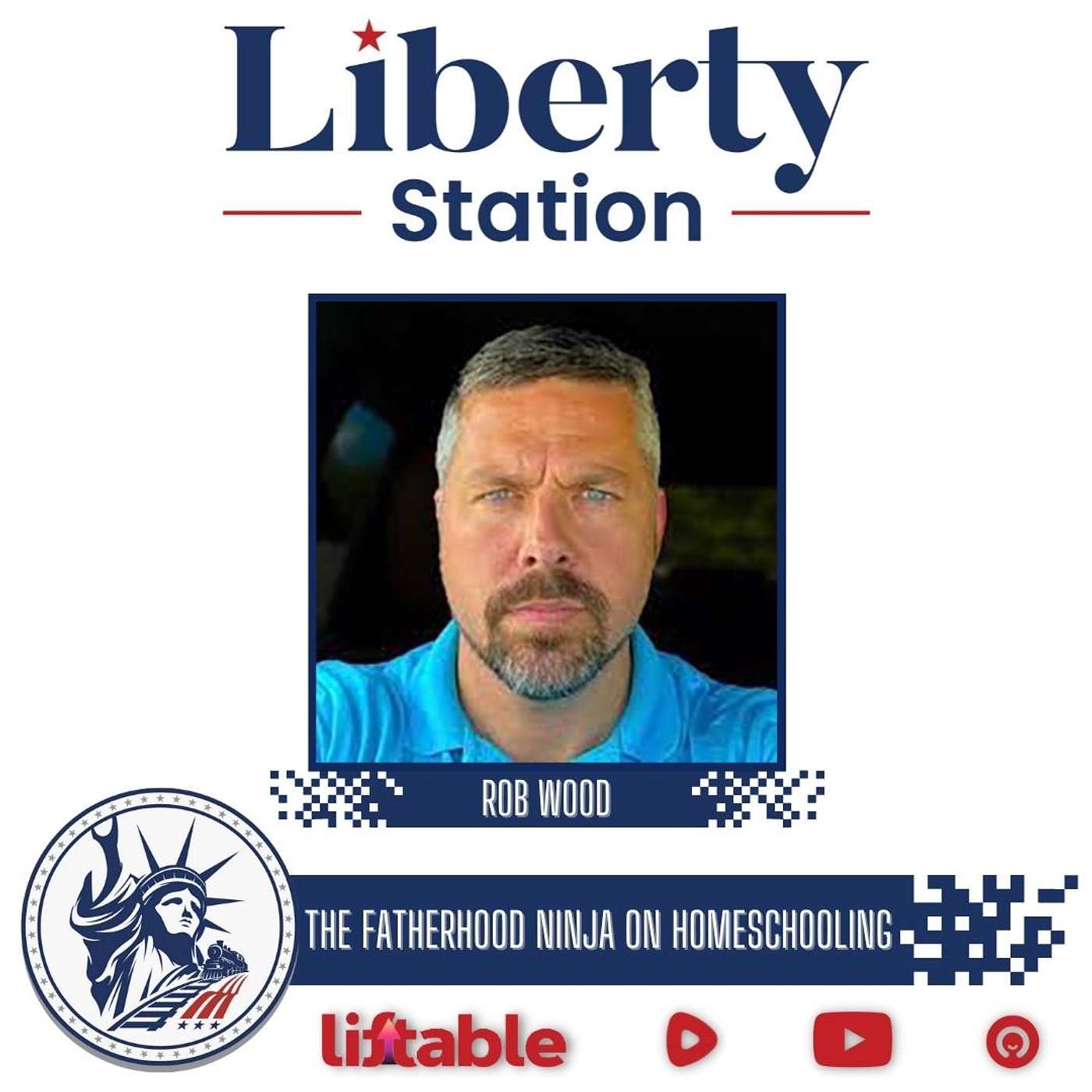 Rob Wood | The Fatherhood Ninja on Homeschooling | Liberty Station Ep 109
