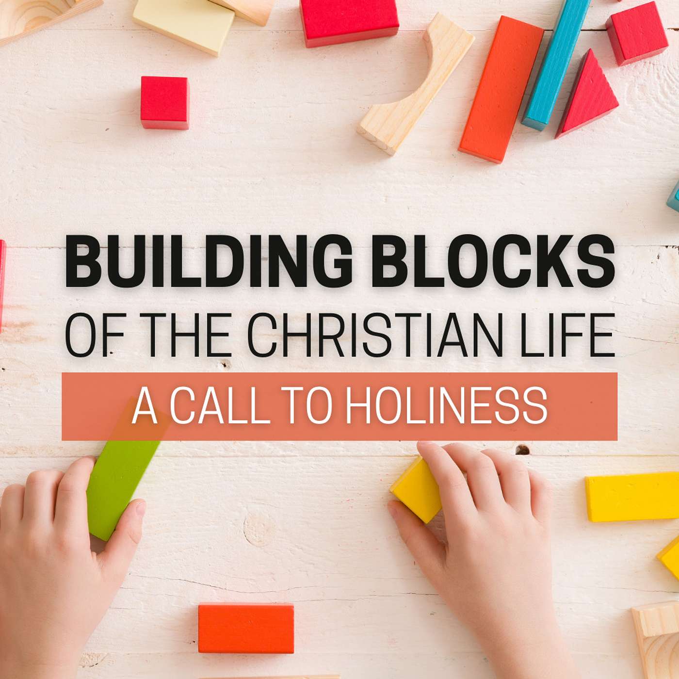 Building Blocks - A Call To Holiness