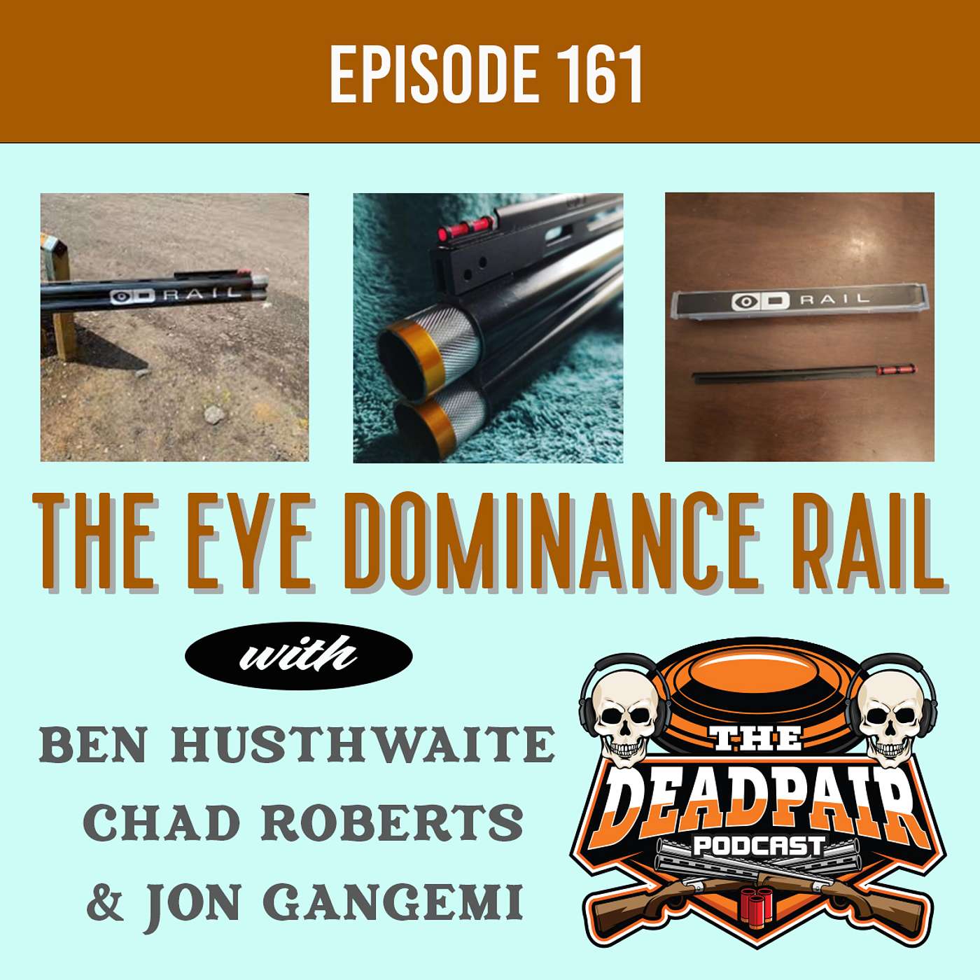 EPS 161, The Eye Dominance Rail w/Ben Husthwaite, Chad Roberts, and John Gangemi