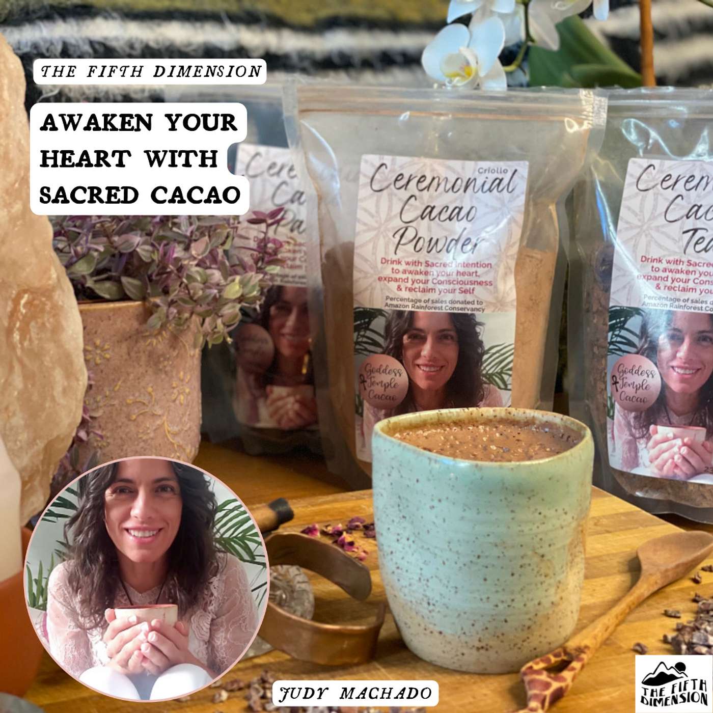 Judy Machado - Awaken Your Heart With Sacred Cacao