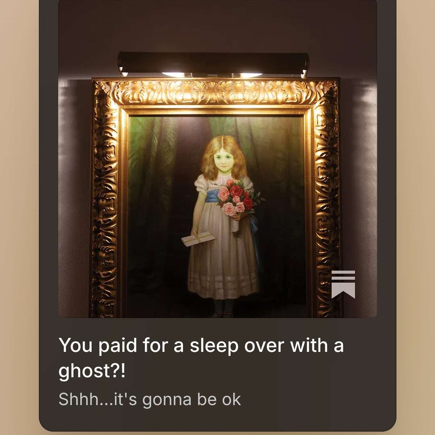 You paid for a sleepover with a ghost?!