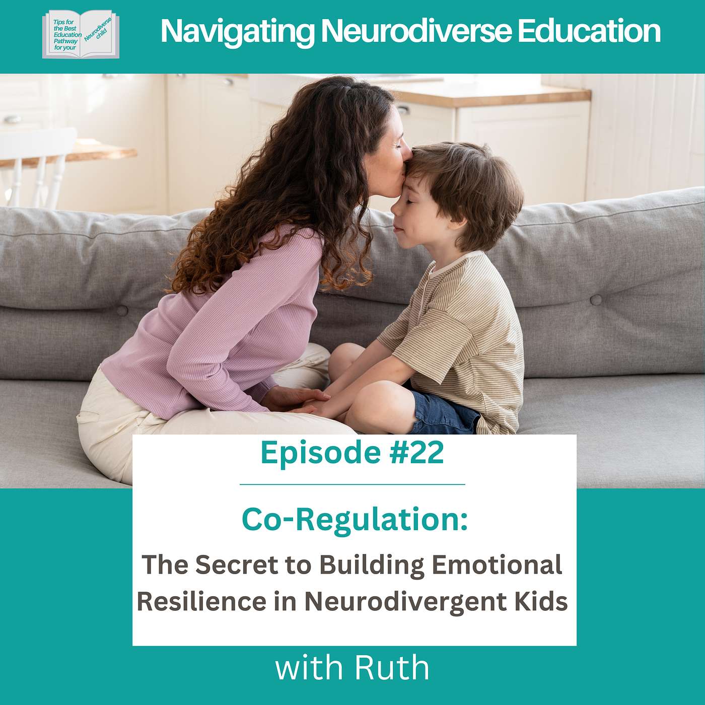 #22 Co-Regulation: The Secret to Building Emotional Resilience in Neurodivergent Kids