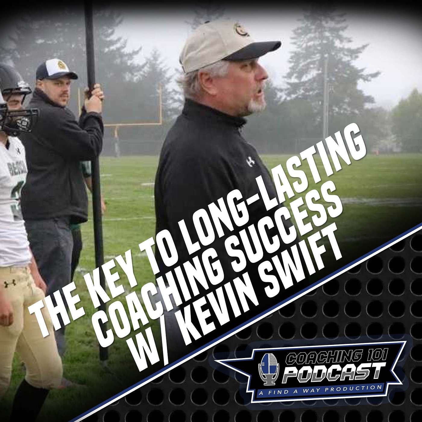 The Key to Long-Lasting Coaching Success w/ Kevin Swift