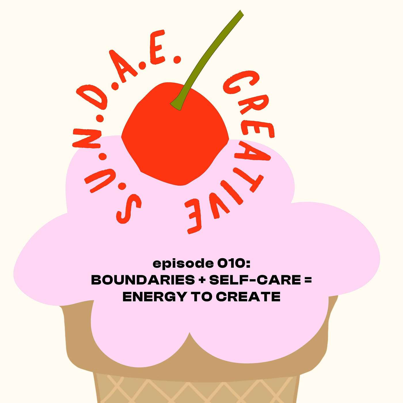 Ep. 10 Boundaries + Self-Care = Energy to Create