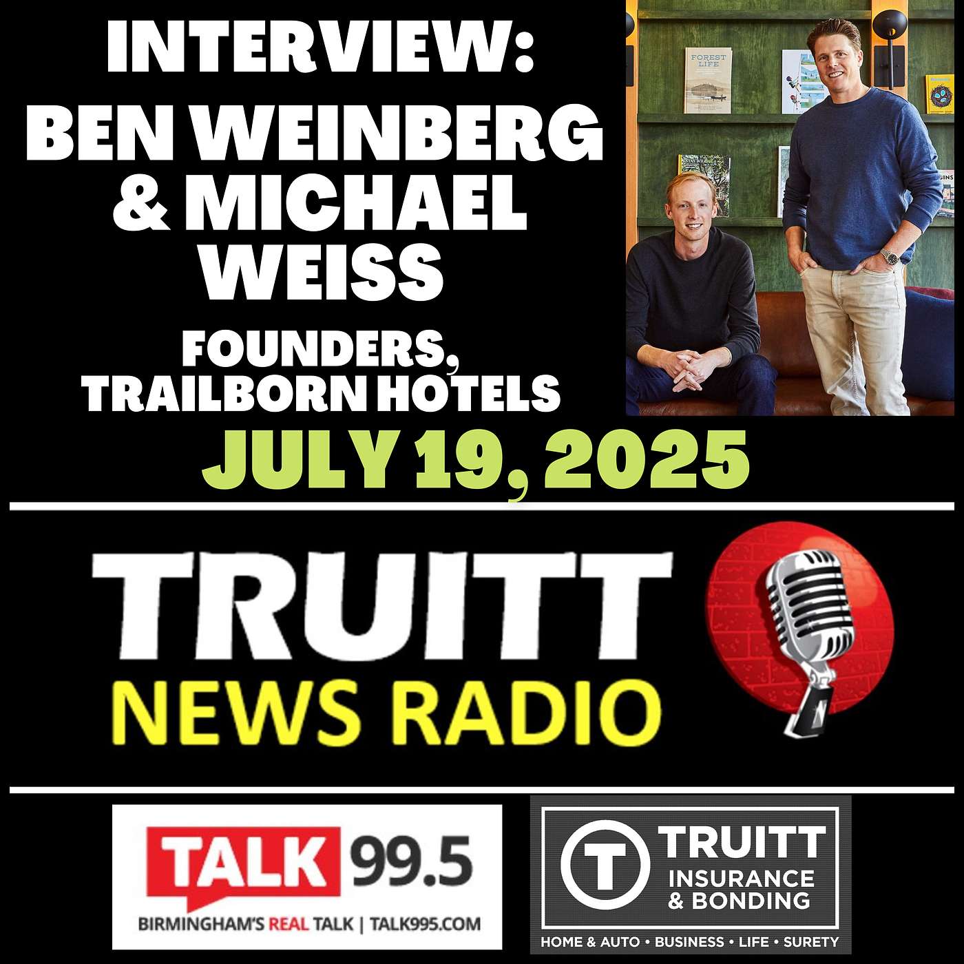 INTERVIEW: Ben Weinberg & Mike Weiss (Founders, Trailborn Hospitality) from our July 19, 2025 TRUITT NEWS RADIO Show