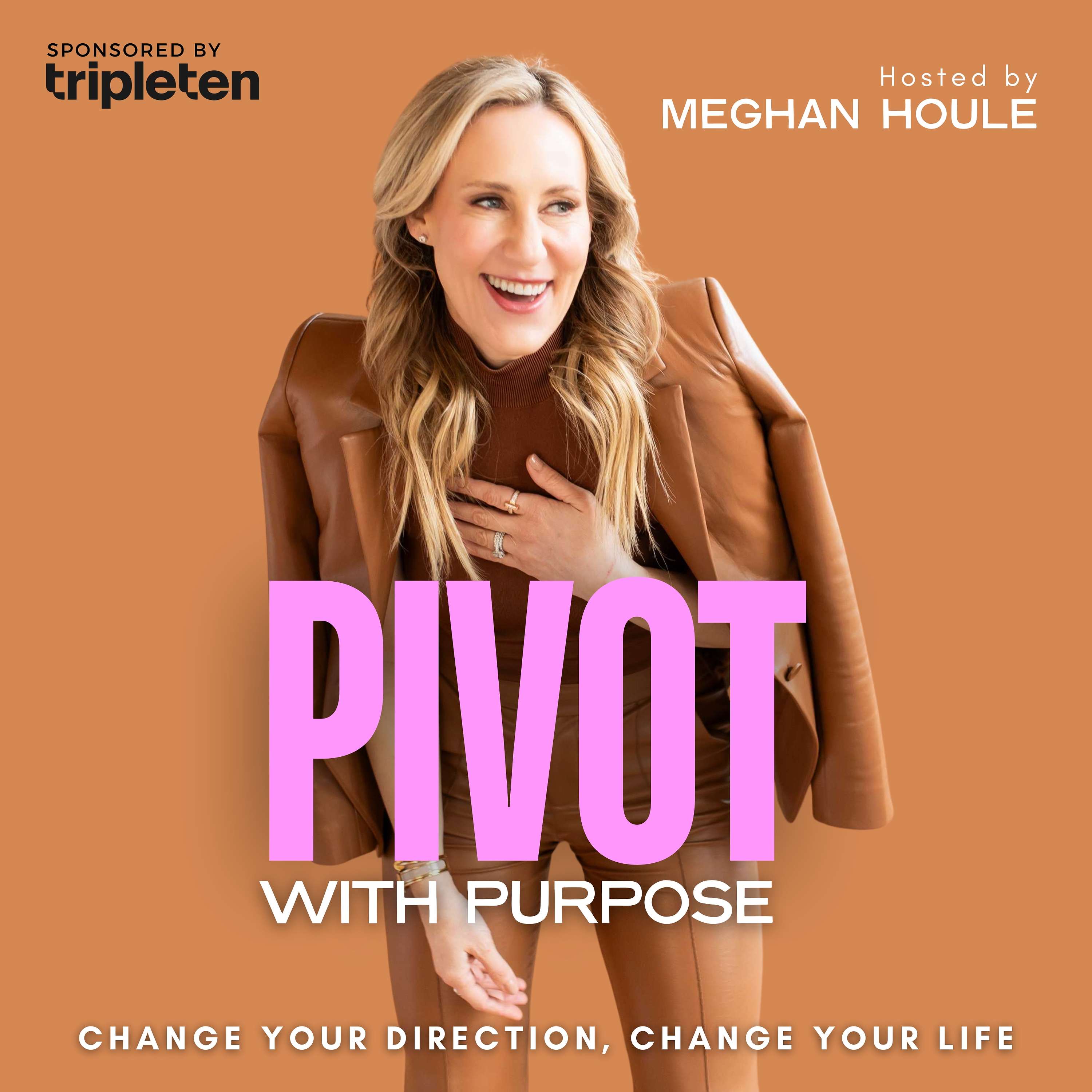 Pivot with Purpose with Meghan Houle