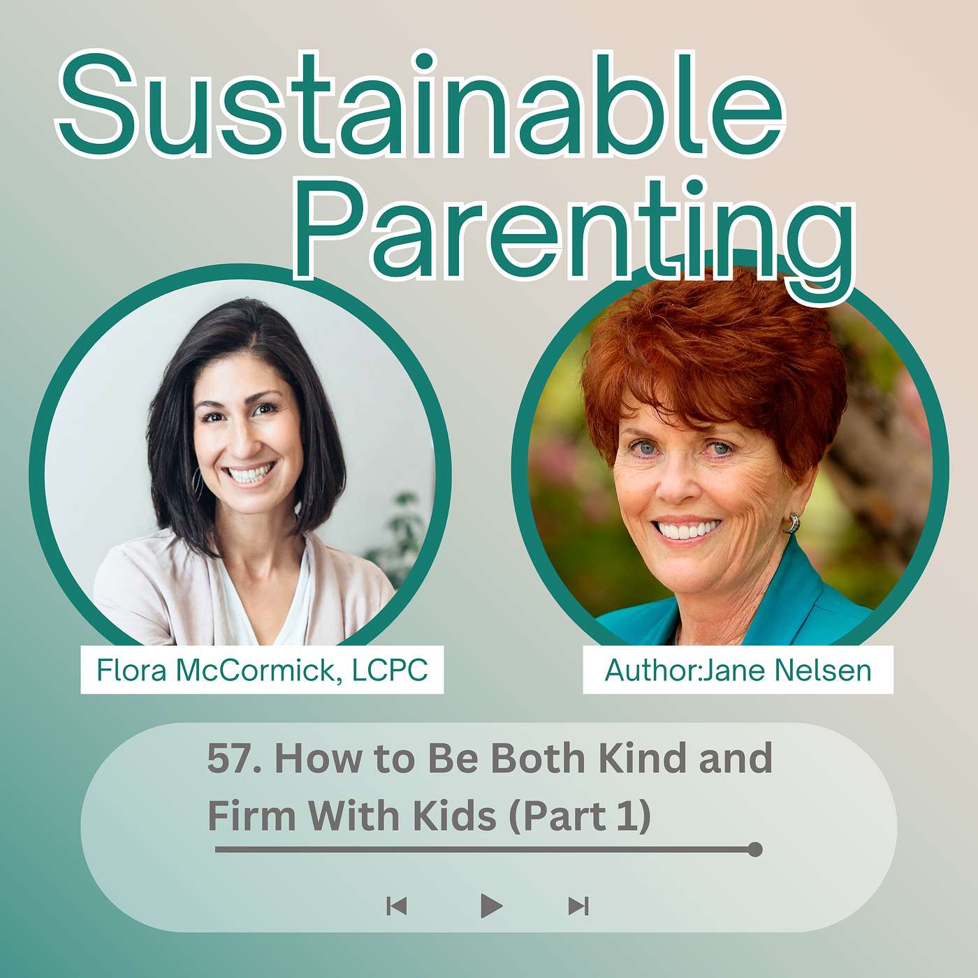 57. How to Be Both Kind and Firm With Kids | Jane Nelsen episode artwork