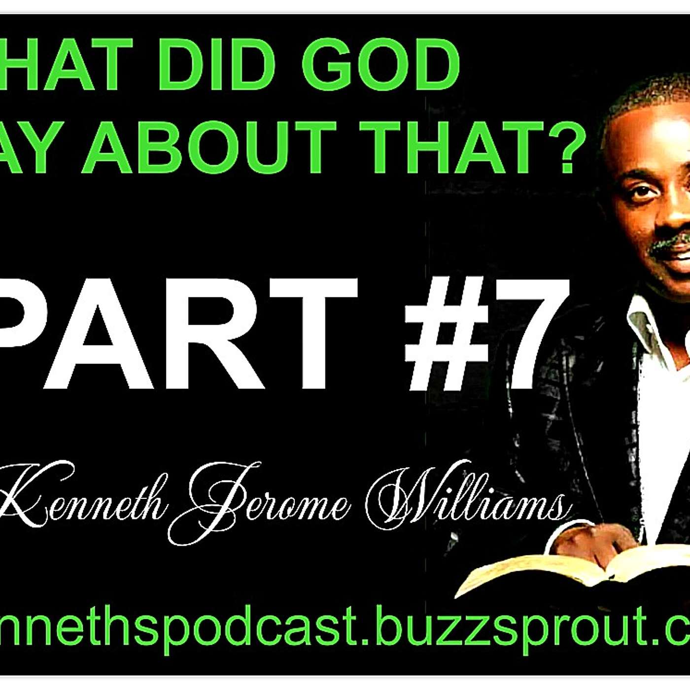 PART #7 - WHAT DID GOD SAY ABOUT THAT? - Listen and Pay Attention.