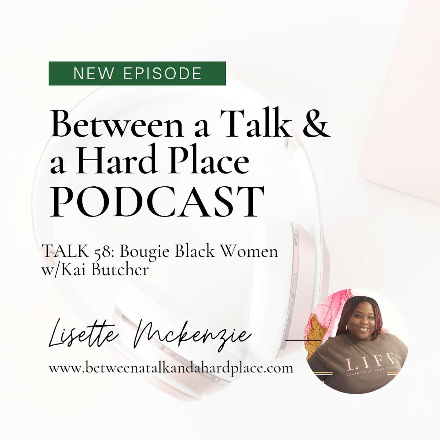 Talk 58: Bougie Black Women w/ Kai Butcher