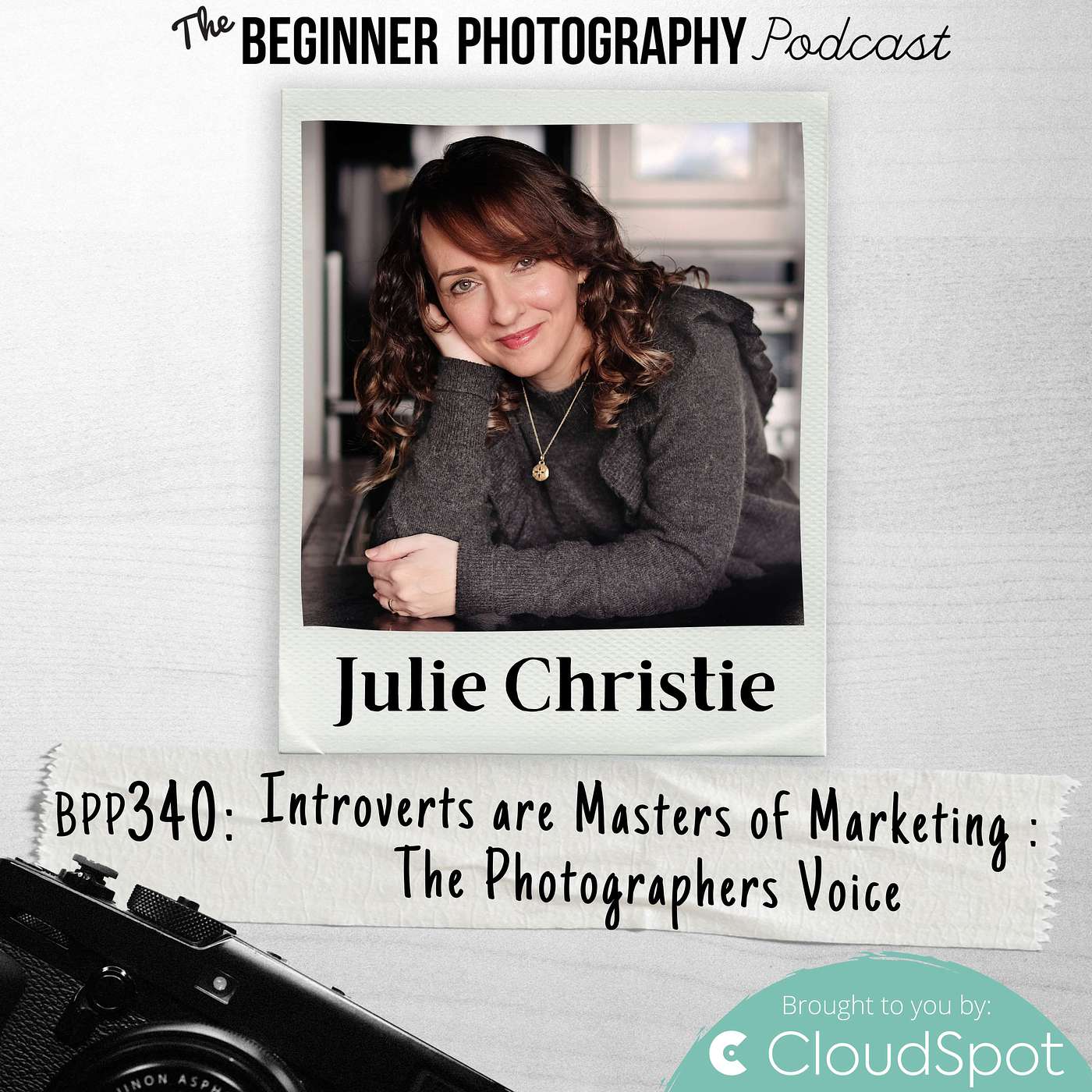 340: Julie Christie: Introverts are Masters of Marketing: The Photographers Voice