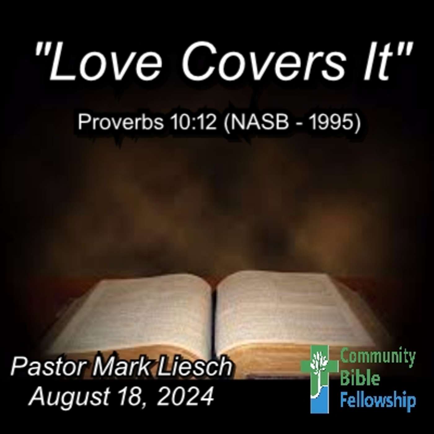08.18.24 Love Covers It - Proverbs 10:12