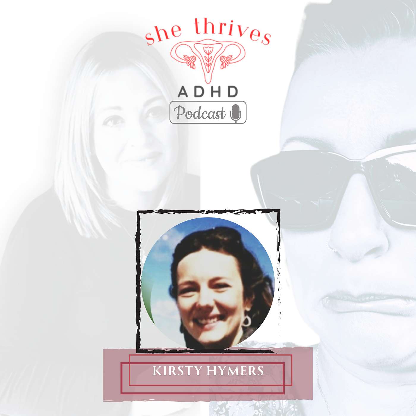 She Thrives ADHD, The Podcast