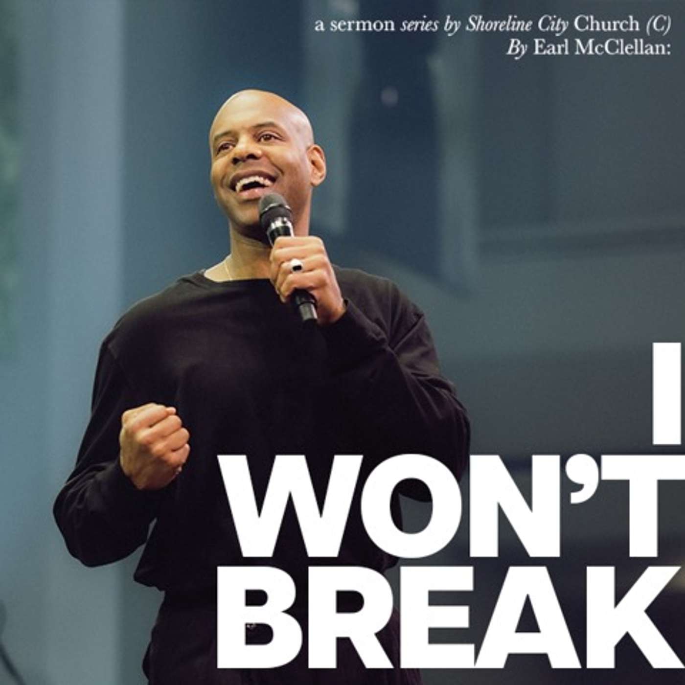 I Won’t Break | Built To Last | Pastor Earl McClellan