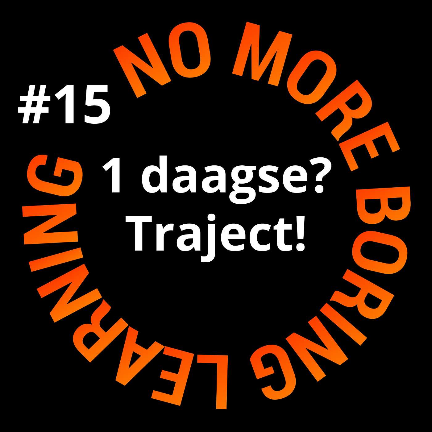 15. Het belang van trajecten, stop de 1-daagse!