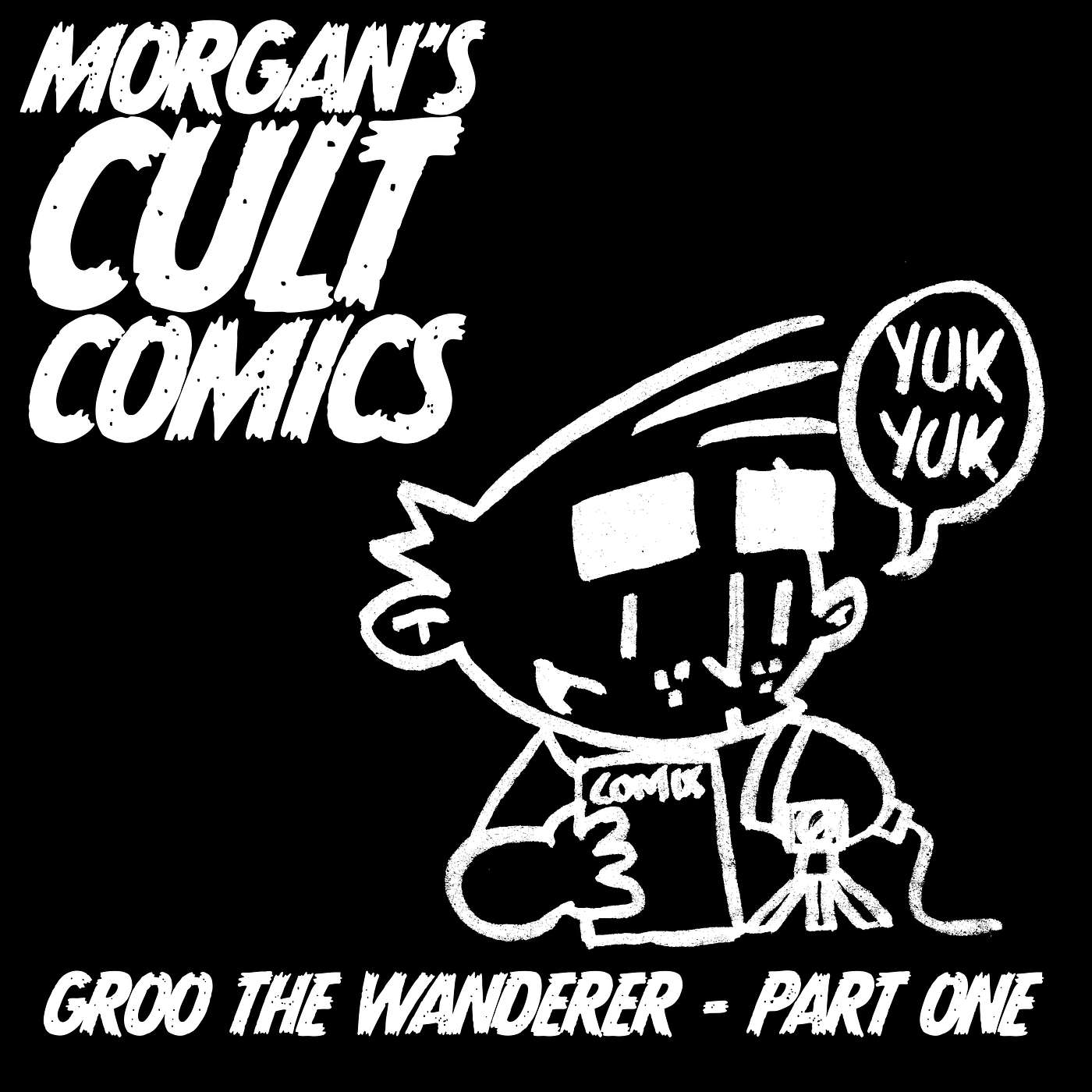 EPISODE 2: GROO THE WANDERER - PART ONE EPISODE 2: GROO THE WANDERER - PART ONE