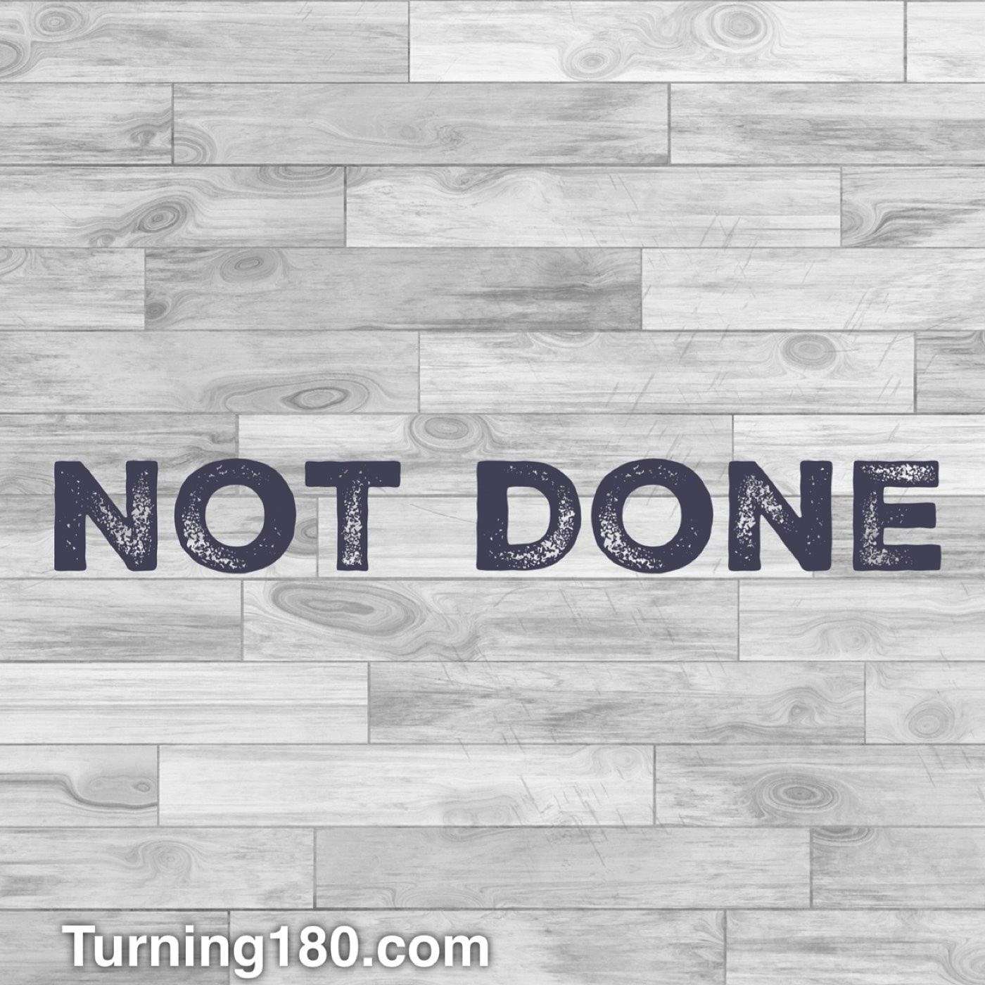 Not Done