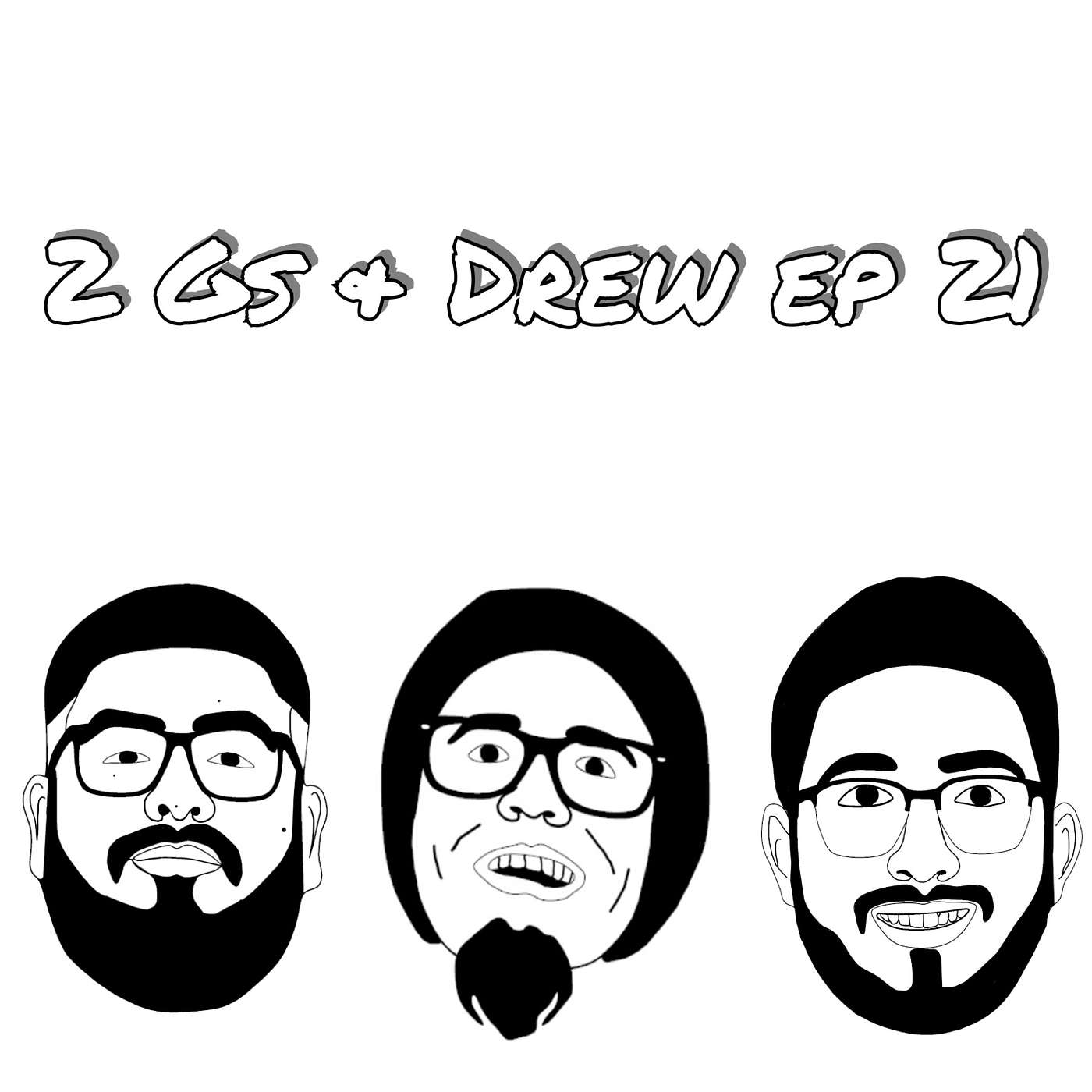 2 Gs & Drew ep 21