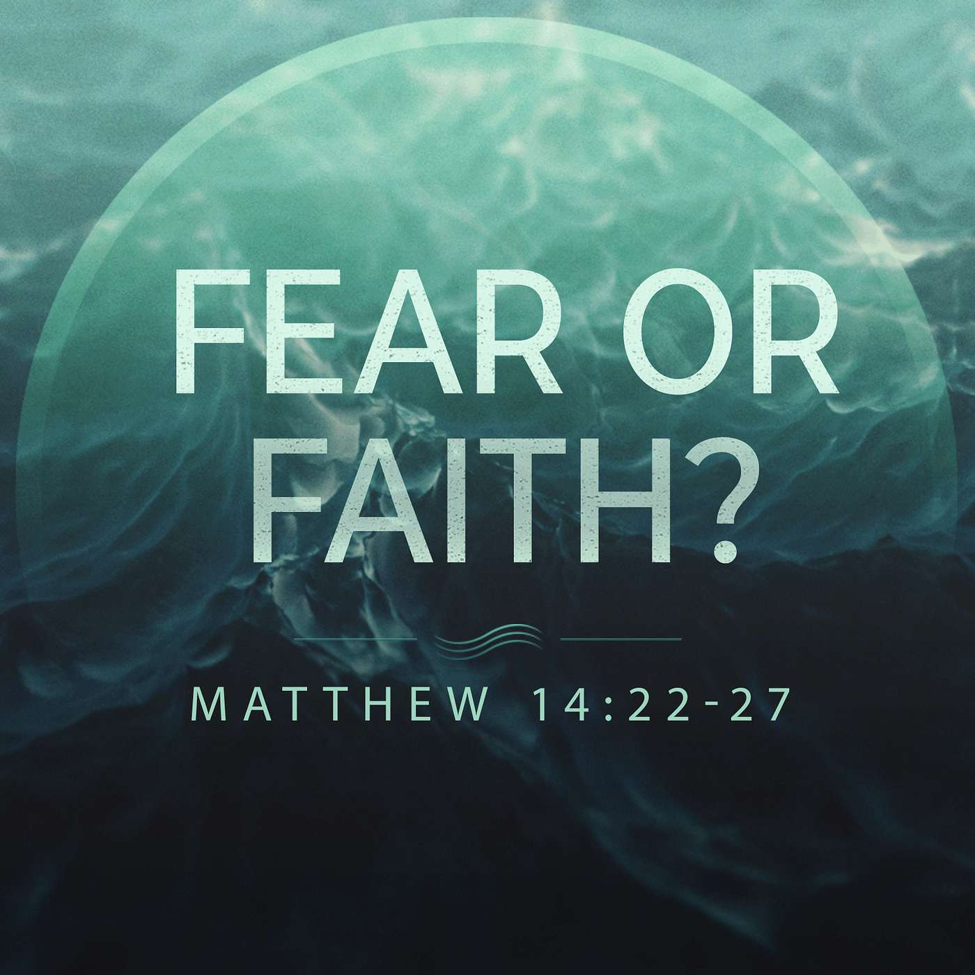 Fear or Faith?
