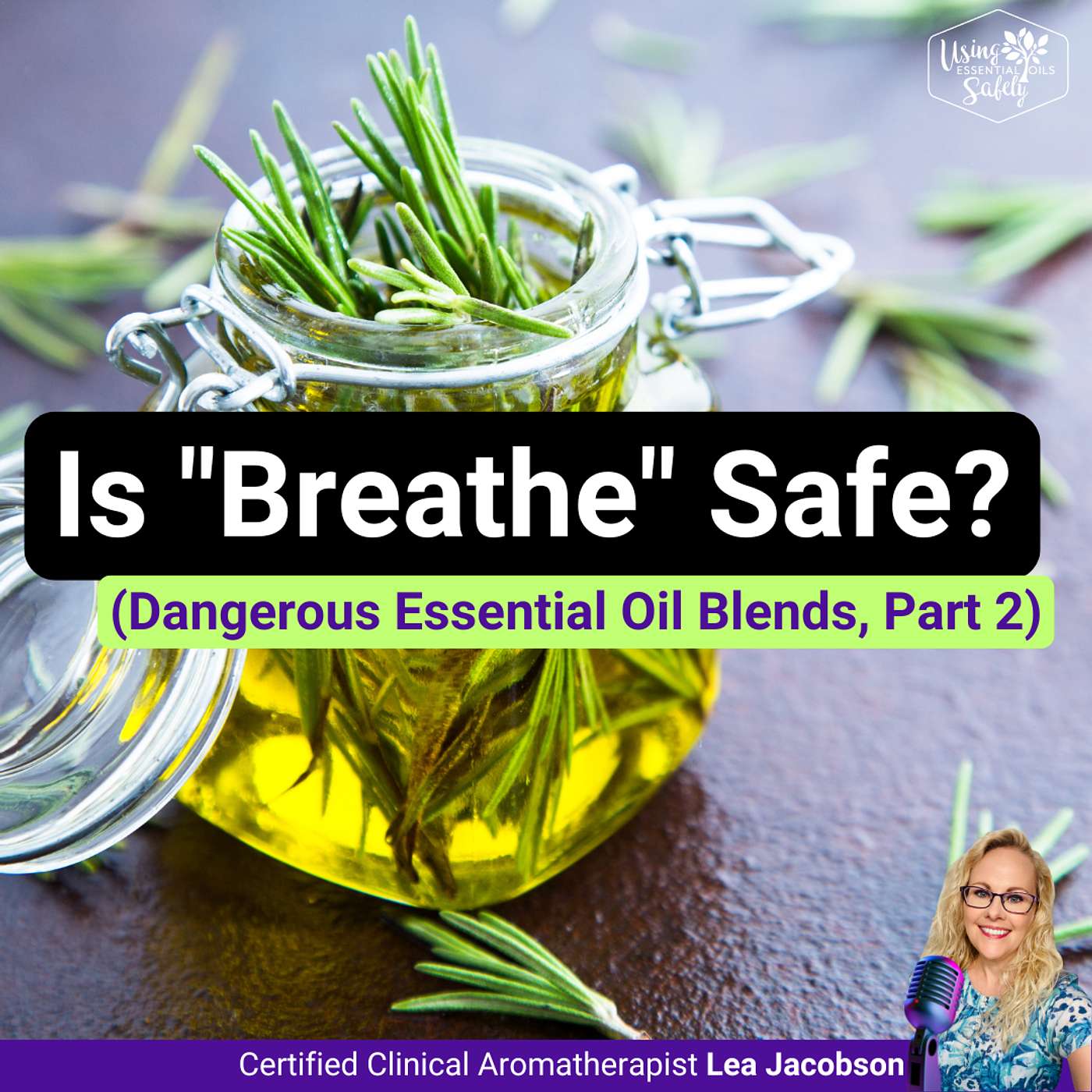 Is "Breathe" Safe? (Dangerous Essential Oil Blends, Part 2)