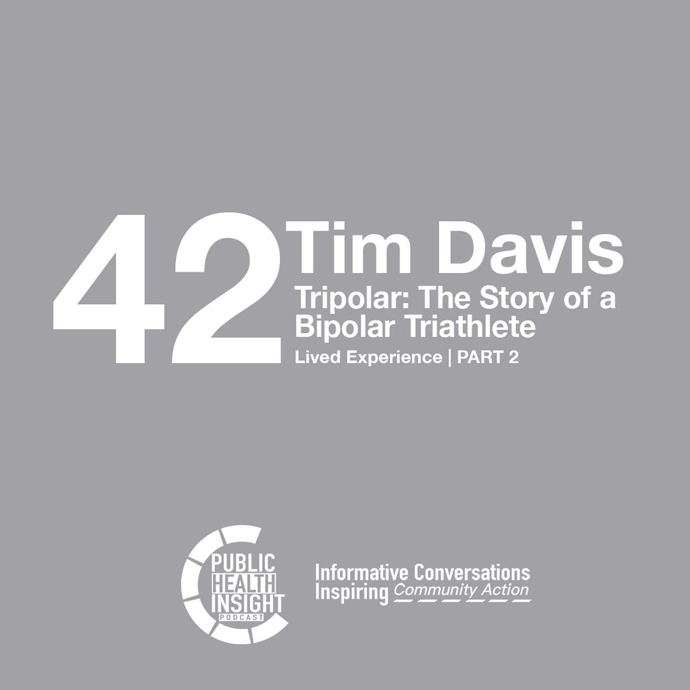 Tripolar: The Story of a Bipolar Triathlete - Lived Experience of Tim Davis (Part 2)