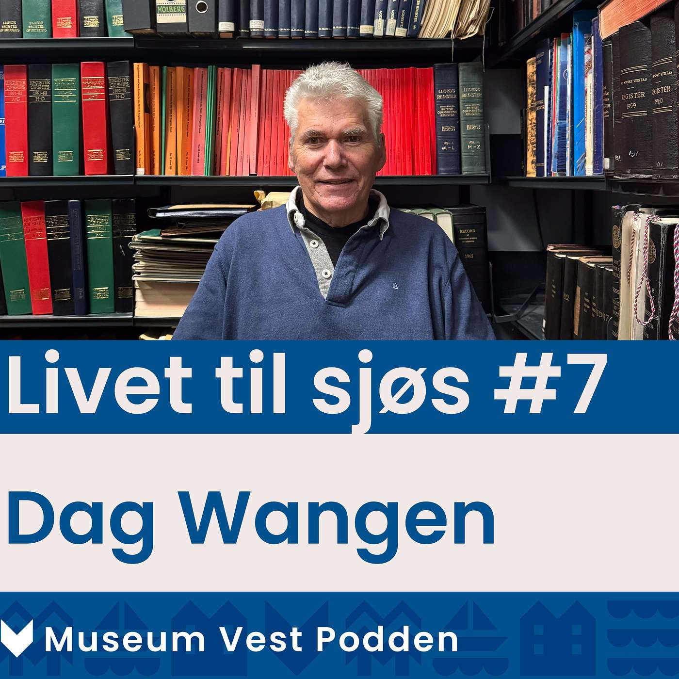 Livet til sjøs #7: Dag Wangen