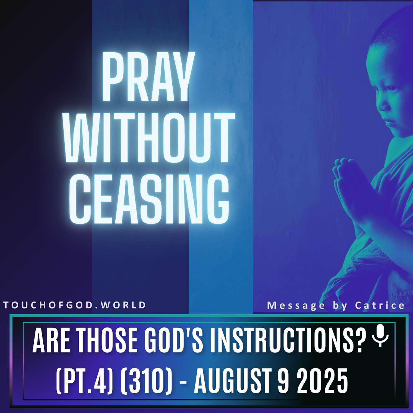 Are Those God's Instructions? (Pt.4) (310) - August 9 2025 Are Those God's Instructions? (Pt.4) (310) - August 9 2025