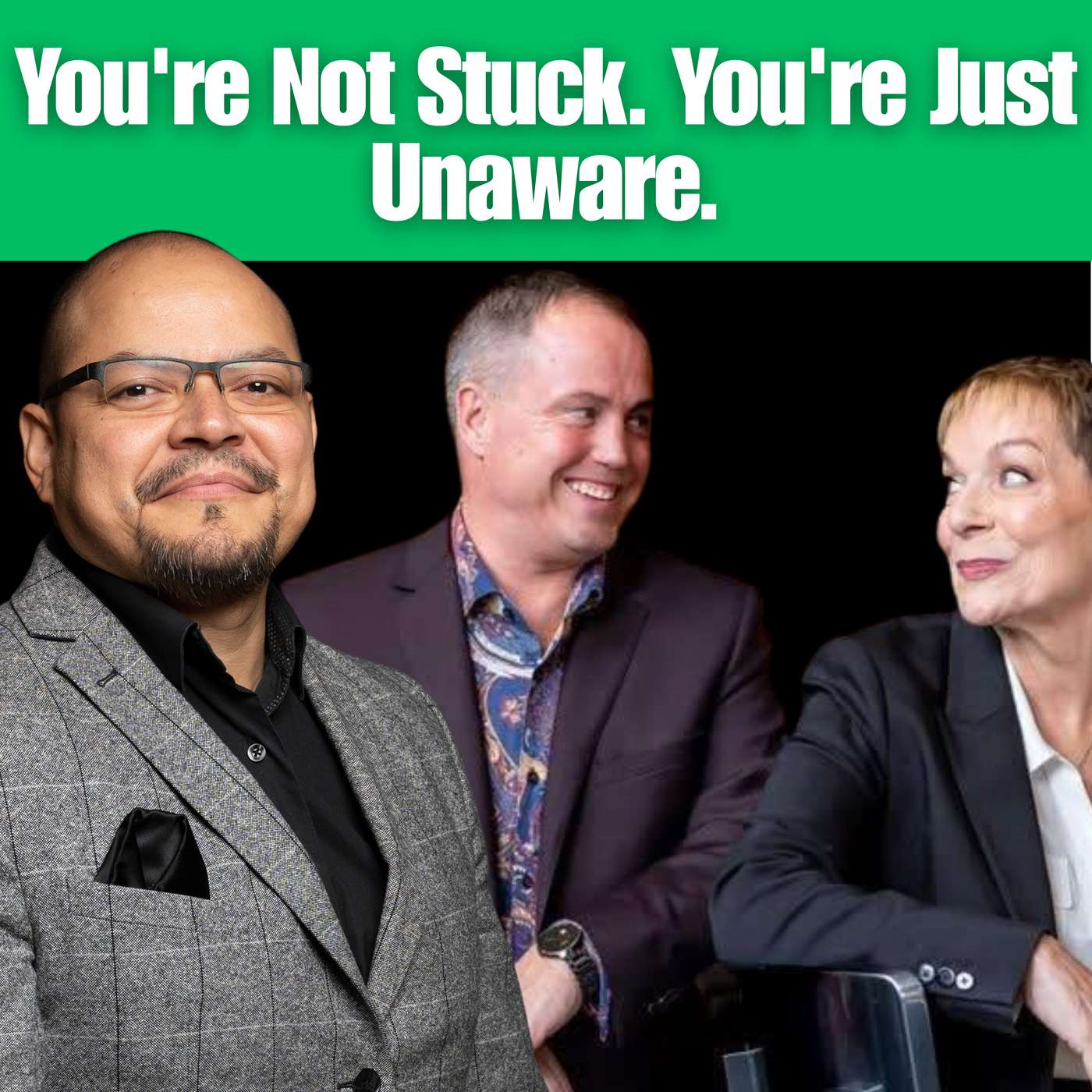 You're Not Stuck. You're Just Unaware. | Sean & Roz Woodland | Ep. 121