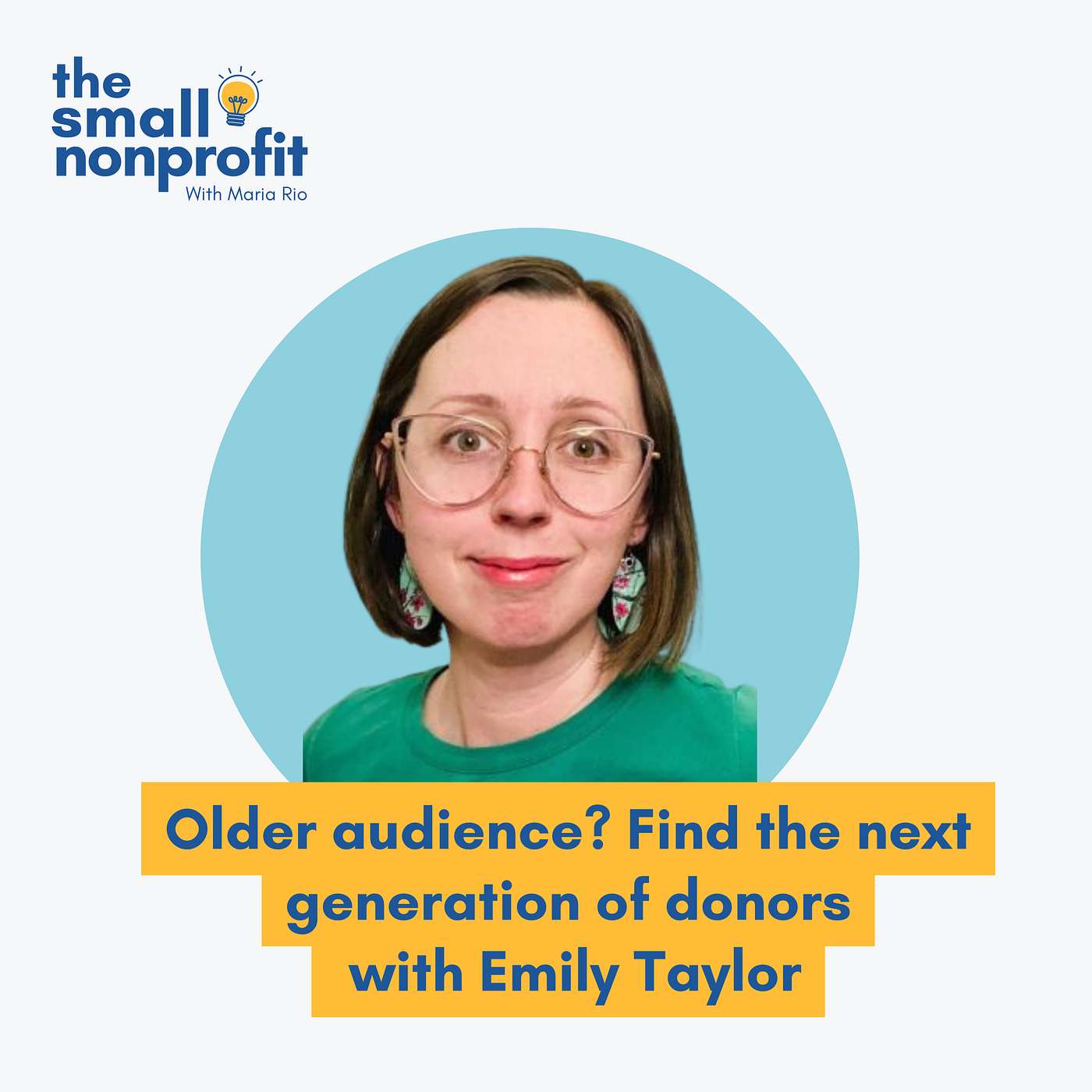 Older audience? Find the next generation of donors with Emily Taylor