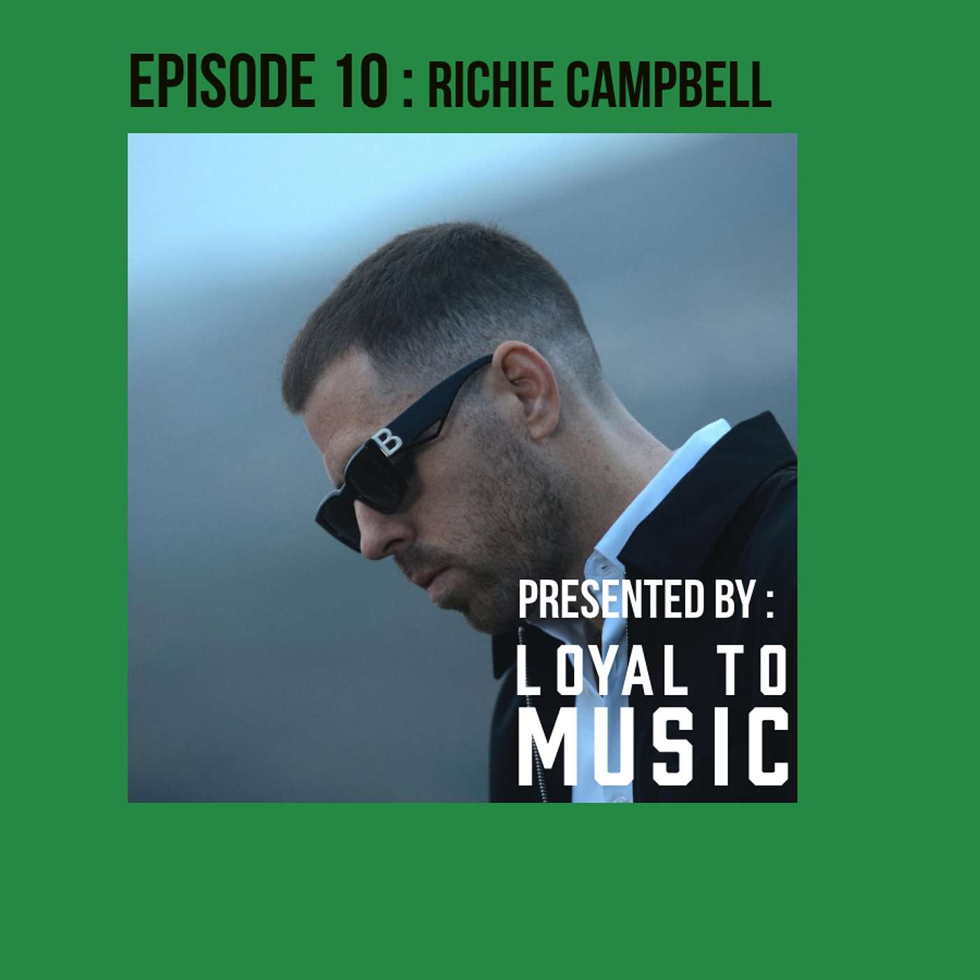 Episode 10 RICHIE CAMPBELL Episode 10 RICHIE CAMPBELL