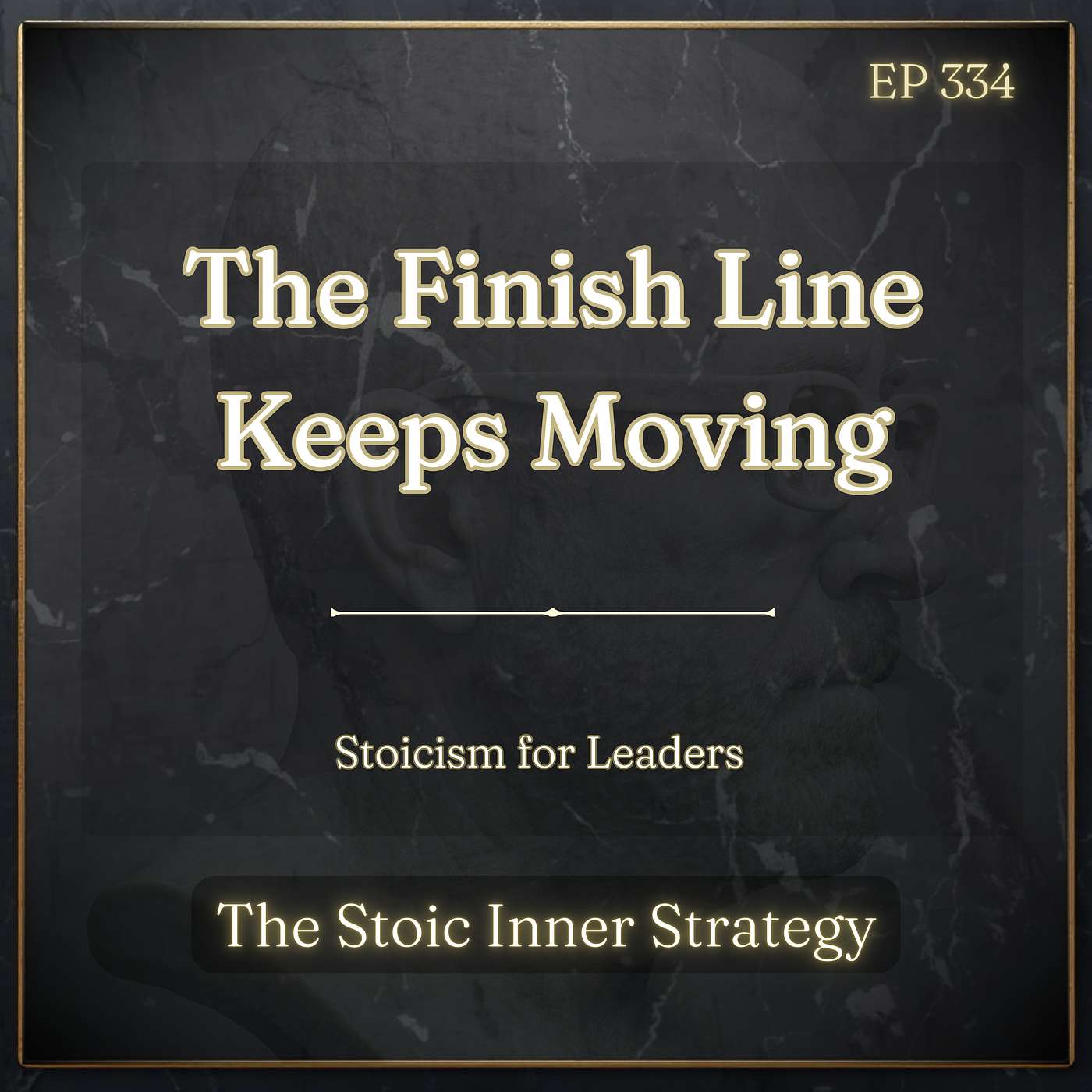 Ep 334 – The Finish Line Keeps Moving episode artwork