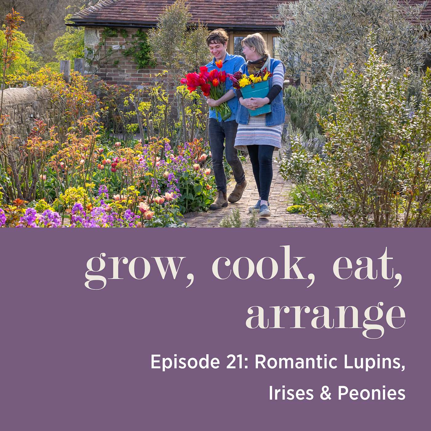 cover of episode Romantic Lupins, Irises & Peonies with Sarah Raven & Arthur Parkinson - Episode 21