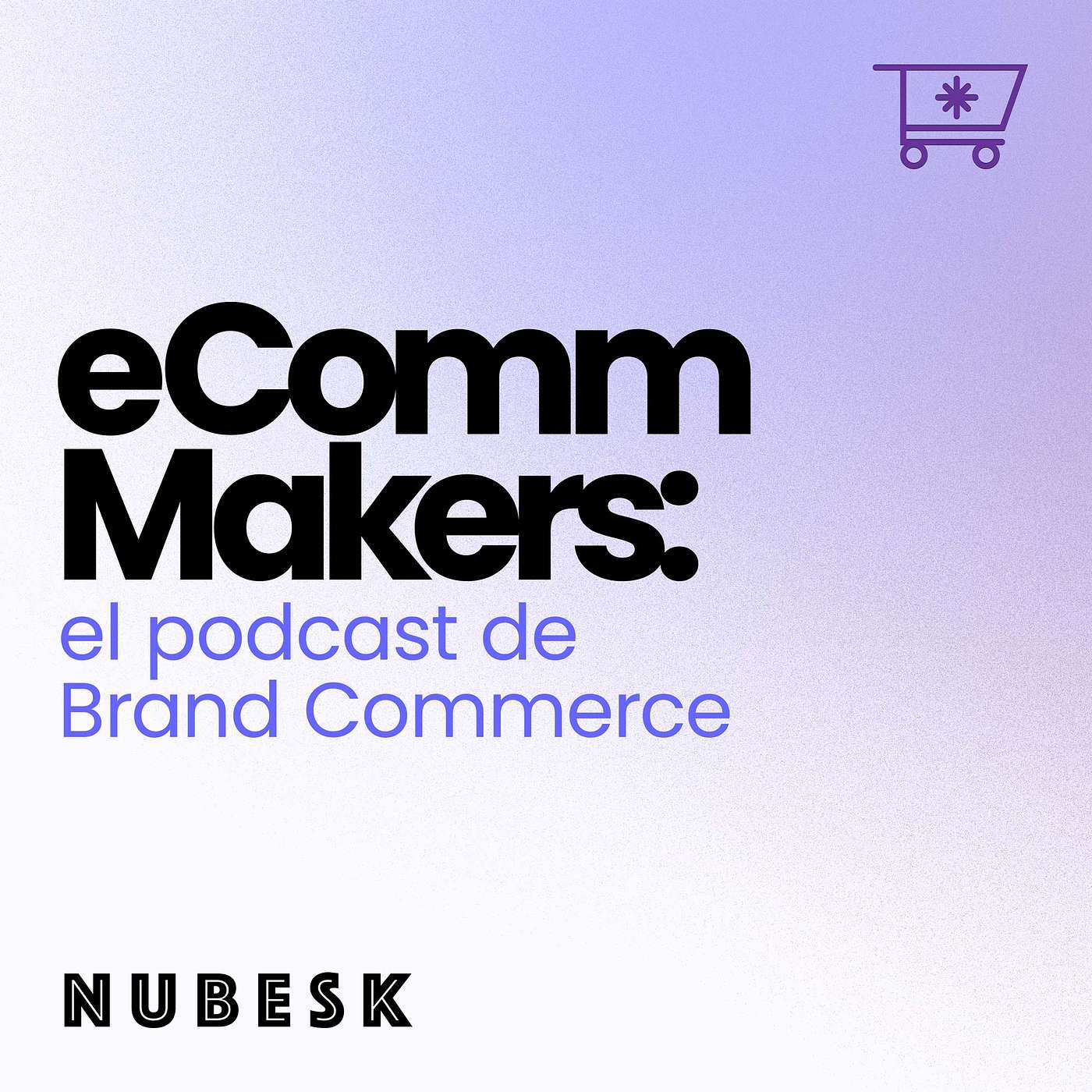 eComm Makers: el podcast de Brand Commerce