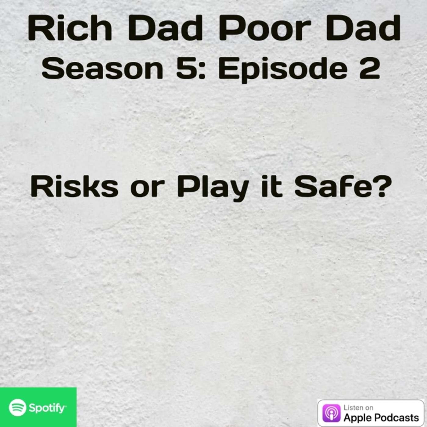 Rich Dad Poor Dad: S5 - E2 - Take Risks or Play it Safe?