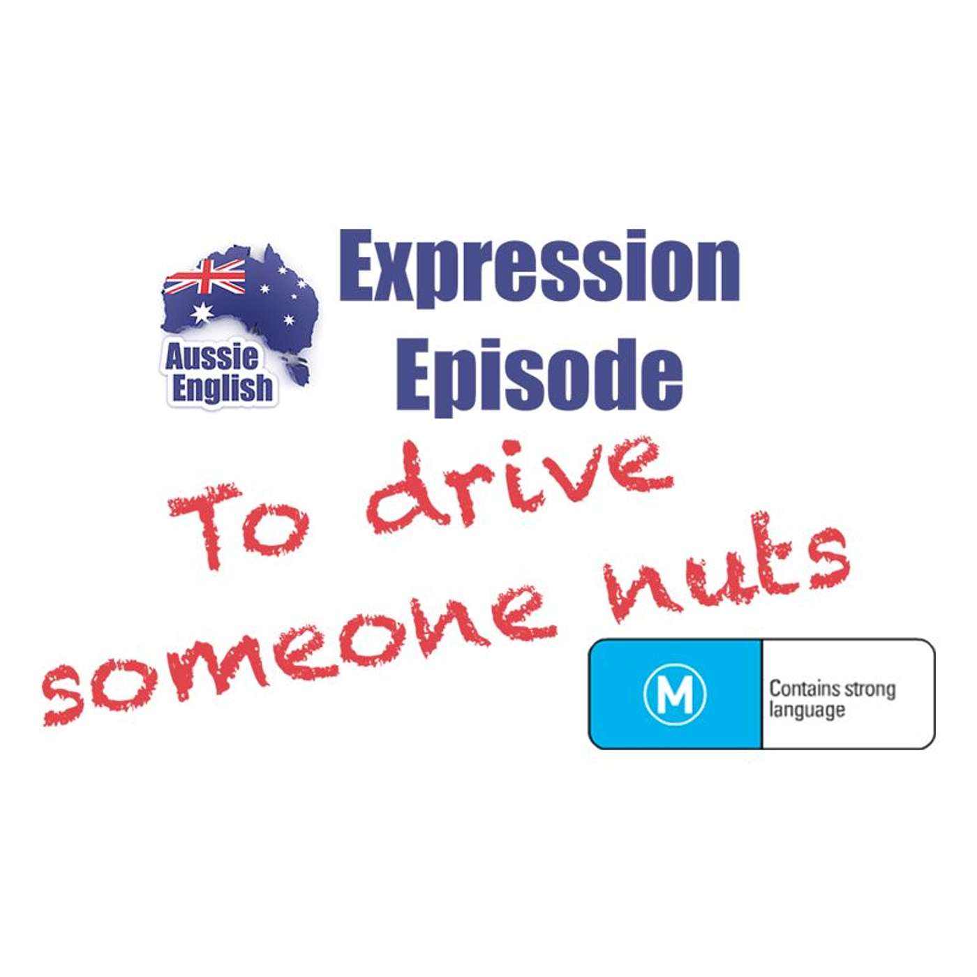 Expression: To Drive Someone Nuts