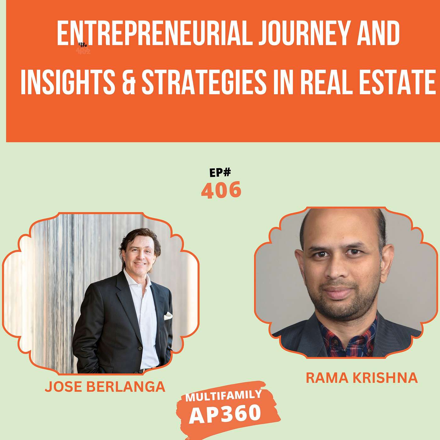 EP#406 Entrepreneurial Journey and Insights & Strategies in Real Estate with Jose Berlanga