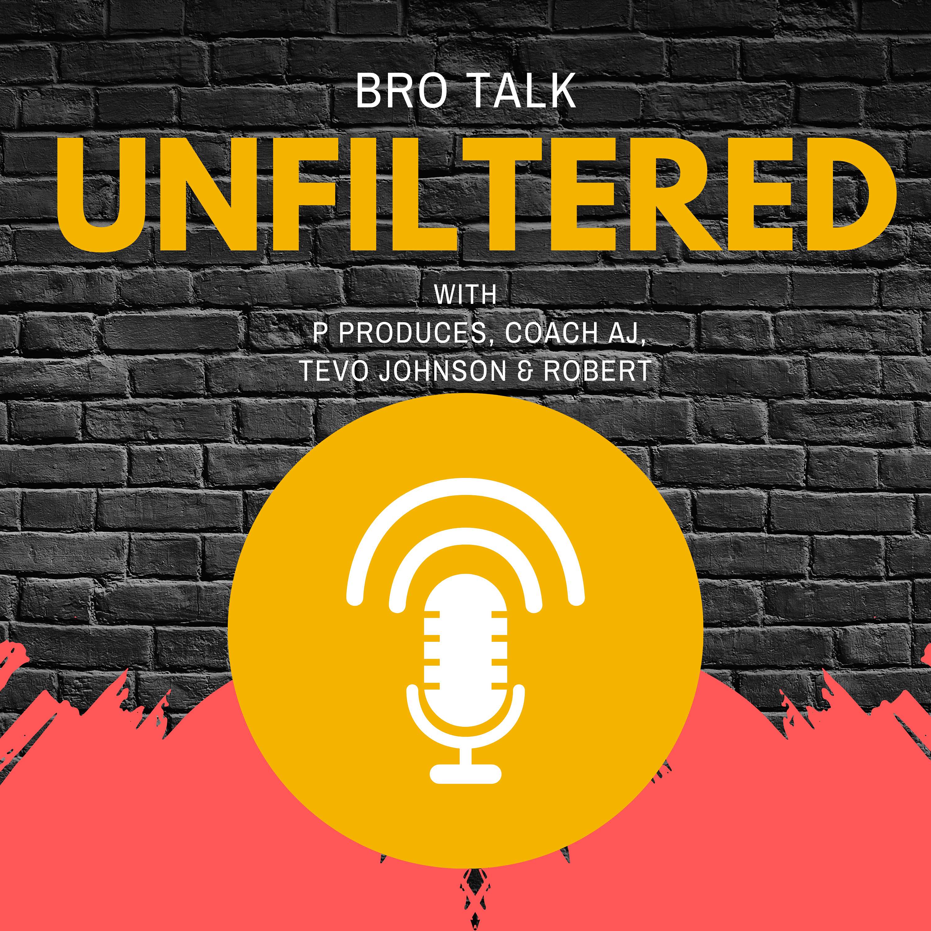 Bro Talk Unfiltered