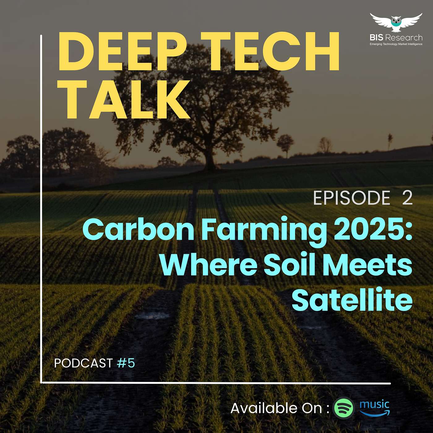 Season 5 I Episode 2 I Carbon Farming 2025: Where Soil Meets Satellite episode artwork