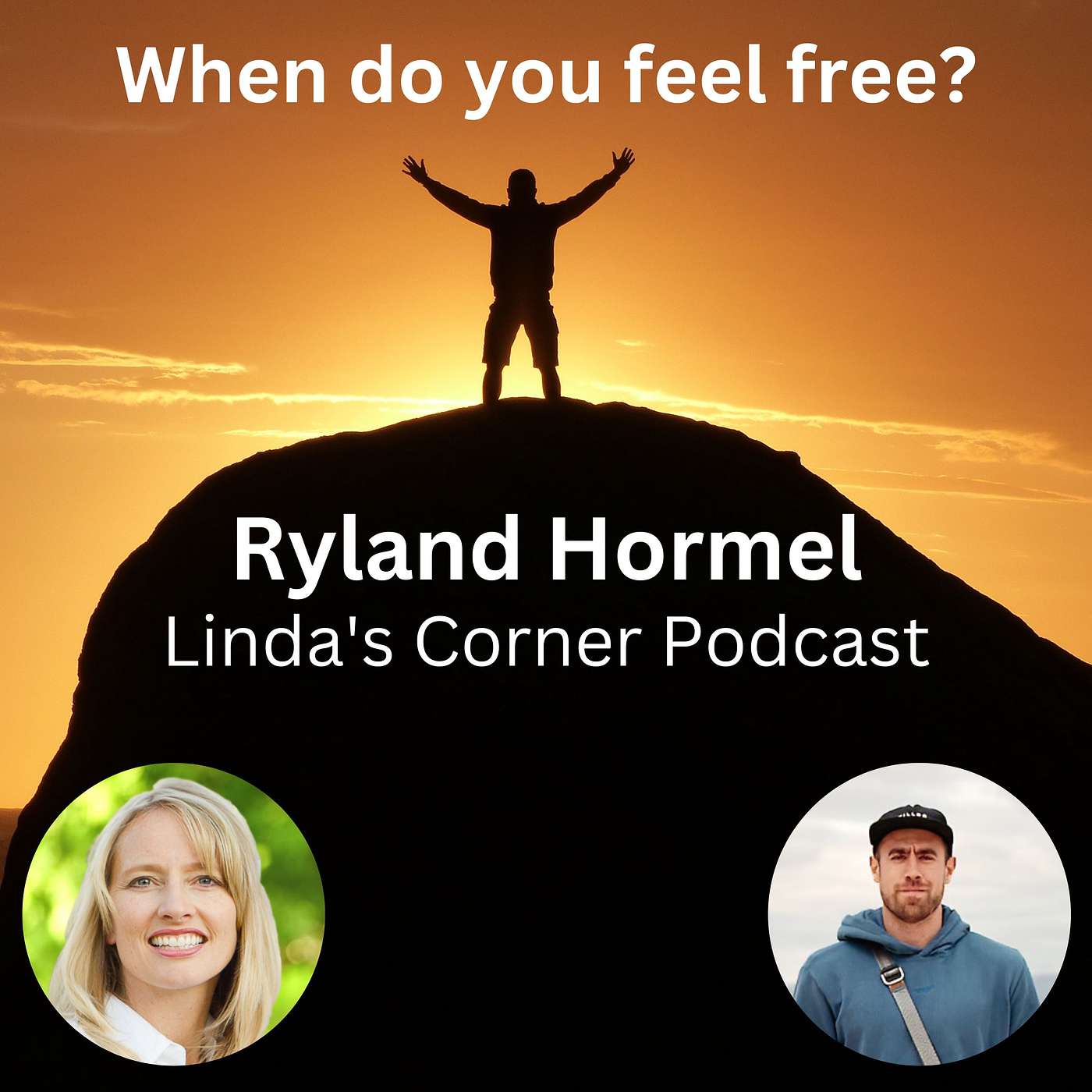 When do you feel free? Ryland Hormel on Linda's Corner Podcast